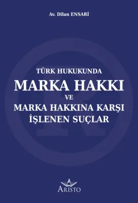 Marka Hakkı ve Marka Hakkına Karşı İşlenen Suçlar