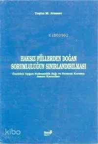 Haksız Fiilerden Doğan Sorumluluğun Sınırlandırılması