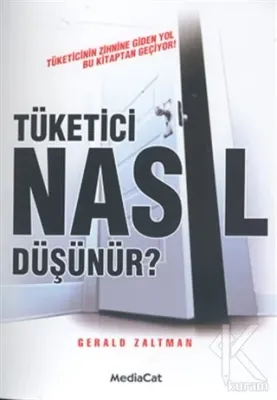 Tüketici Nasıl Düşünür? Tüketicinin Zihnine Giden Yol Bu Kitaptan Geçi