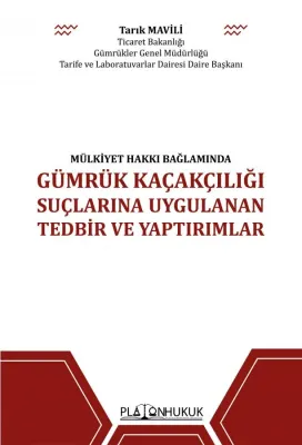 Gümrük Kaçakçılığı Suçlarına Uygulanan Tedbir ve Yaptırımlar Tarık Mav