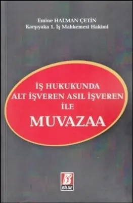 İş Hukukunda Alt İşveren Asıl İşveren ile Muvazaa