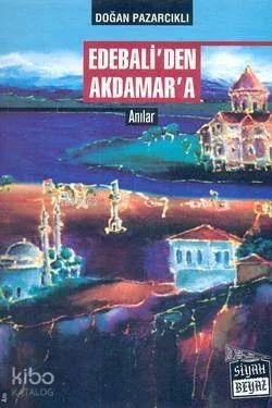 Edebali'den Akdamar'a