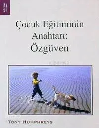 Çocuk Eğitiminin Anahtarı: Özgüven