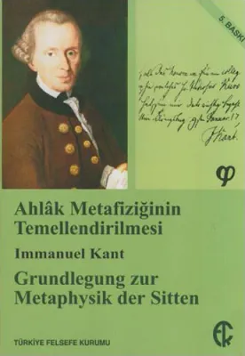 Ahlak Metafiziğinin Temellendirilmesi %15 indirimli Immanuel Kant