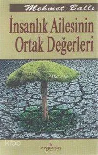 İnsanlık Ailesinin Ortak Değerleri