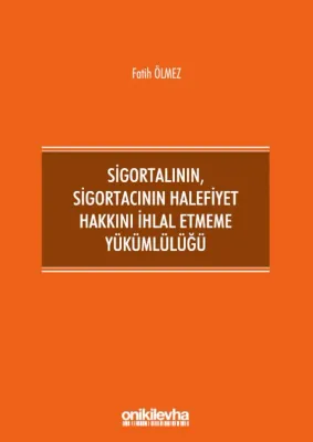 Sigortalının,Sigortacının Halefiyet Hakkını İhlal Etmeme Yükümlülüğü