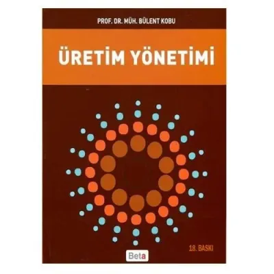 Üretim Yönetimi Bülent Kobu