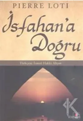 İsfahan'a Doğru Pierre Loti