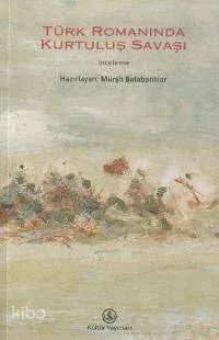 Türk Romanında Kurtuluş Savaşı