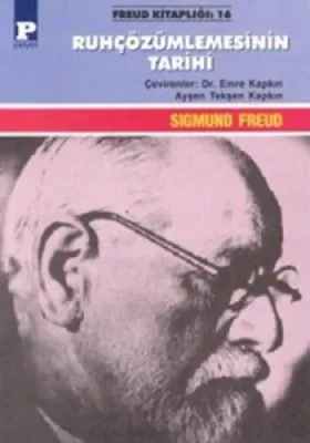RUH ÇÖZÜMLEMESİNİN TARİHİ Sigmund Freud