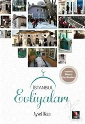 İstanbul Evliyaları (İstanbul Manevi Gezi Rehberi) Aysel Okan