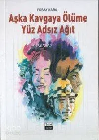 Aşka Kavgaya Ölüme Yüz Adsız Ağıt