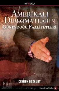Amerikalı Diplomatların Güneydoğu Faaliyetleri