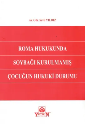 Roma Hukukunda Soybağı Kurulmamış Çocuğun Hukuki Durumu