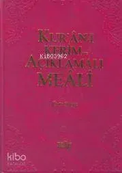 Kur'an-ı Kerim ve Açıklamalı Meali