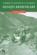 Hemşin Ermenileri / Tarihin ve Bugünün Aynasında