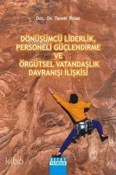 Dönüşümcü Liderlik, Personeli Güçlendirme ve Örgütsel Vatandaşlık Davranış İlişkisi