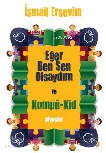 Eğer Ben Sen Olsaydım ve Kompü-kid
