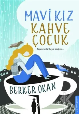 Mavi Kız Kahve Çocuk Berker Okan
