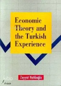 Economic Theory And The Turkish Experıence