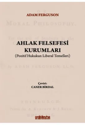 Ahlak Felsefesi Kurumları (Pozitif Hukukun Liberal Temelleri)