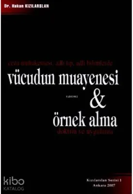 Ceza Muhakemesi , Adli Tıp , Adli Bilimlerde Vücudun Muayenesi ve Örne