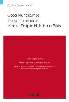 Ceza Muhakemesi İlke ve Kurallarının  Memur Disiplin Hukukuna Etkisi