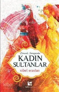 Osmanlı Sarayında Kadın Sultanlar