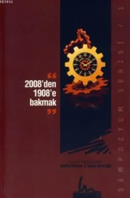 2008'den 1908'e Bakmak