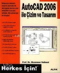 Autocad 2006 İle Çizim ve Tasarım