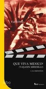 Que Viva Mexico! (yaşasın Meksika!)