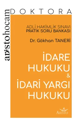 Aristo Hocam Doktora - İdare Hukuku ve İdari Yargı Hukuku Soru Bankası