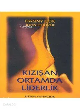 Kızışan Ortamda Liderlik