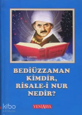 Bediüzzaman Kimdir? Risale-i Nur Nedir?