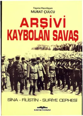 Arşivi Kaybolan Savaş