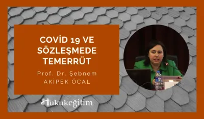 Covid 19 ve Sözleşmede Temerrüt Video Eğitimi