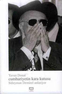 Cumhuriyetin Kara Kutusu : Süleyman Demirel Anlatıyor