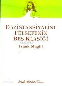 Egzistansiyalist Felsefenin Beş Klâsiği