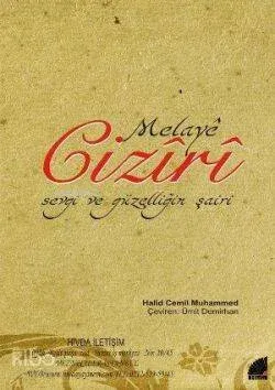 Melaye Ciziri - Sevgi ve Güzelliğin Şairi
