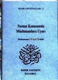 Namaz Konusunda Müslümanlara Uyarı