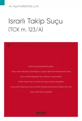 Israrlı Takip Suçu (TCK m. 123/A) – Ceza Hukuku Monografileri –