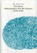 Enis Batur Bibliyografyasi İçin Bir Deneme