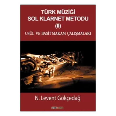 Türk Müziği Sol Klarnet Metodu II Usul ve Basit Makam Çalışmaları