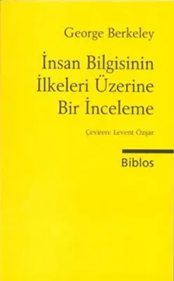 İnsan Bilgisinin İlkeleri Üzerine Bir İnceleme George Berkeley