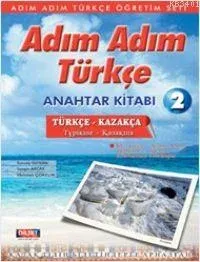 Adım Adım Türkçe 1 Anahtar Kitap (kazakça-Türkçe, Türkçe-kazakça)