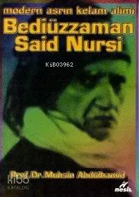 Modern Asrın Kelam Alimi  ( Bediüzzaman Said Nursi )