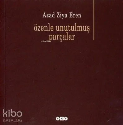Özenle Unutulmuş Parçalar