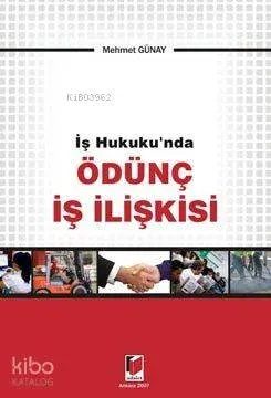 İş Hukukunda Ödünç İş İlişkisi Mehmet Günay