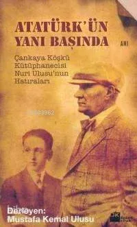 Atatürk'ün Yanı Başında