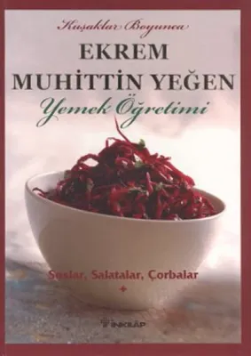 Soslar, Salatalar, Çorbalar Yemek Öğretimi (cilt 1)